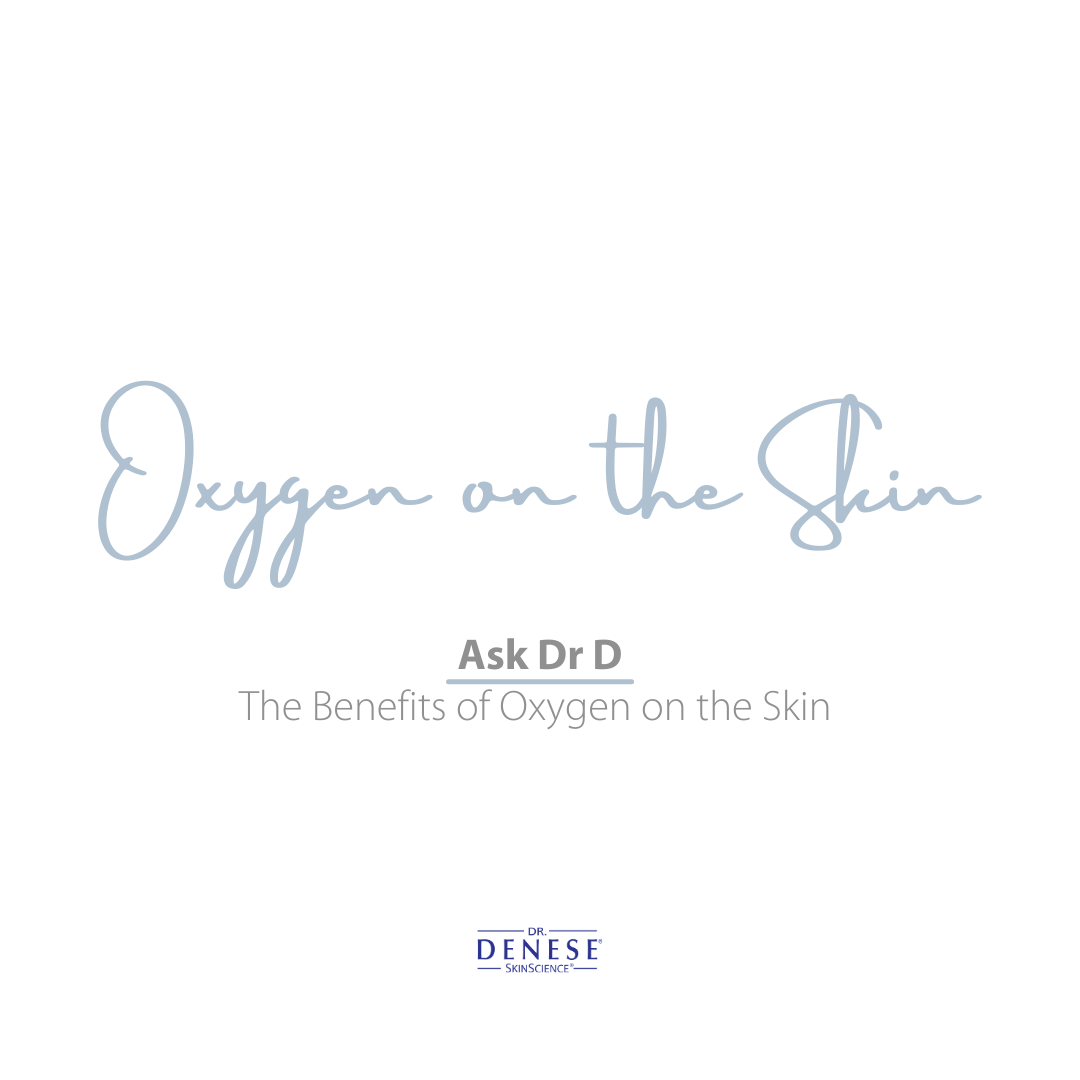 Benefits Of Oxygen On Your Skin