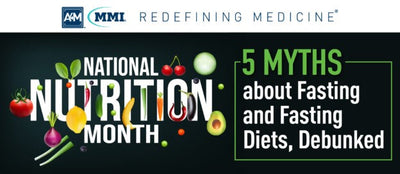 National Nutrition Month: 5 Myths about Fasting and Fasting Diets, Debunked